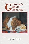 A Grown-Up's Guide to Guinea Pigs