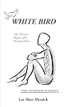 White Bird: The Private Papers of a Reverse Oreo