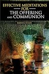 Effective Meditations for the Offering and Communion