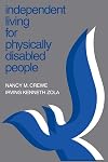 Independent Living for Physically Disabled People (The Jossey-Bass Social and Behavioral Science Series)
