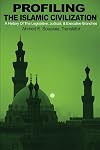 Profiling the Islamic Civilization: A History of the Legislative, Judicial, & Executive Branches
