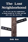 The Lost Neighborhood: It's the 50's and the neighborhood is being invaded by TV, Rock and Roll and a new fun way of life.