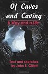 Of Caves and Caving: A Way and a Life