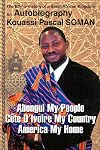 Abongui My People Cote D¿Ivoire My Country America My Home: The Ethno-History of a Small African Kingdom An Autobiography