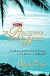 The Royal Governor.....and The Duchess: The Duke and Duchess of Windsor in The Bahamas 1940-1945