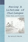 Facing a Lifetime of Challenges: Trials, Tests, and Triumphs