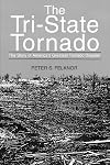 The Tri-State Tornado: The Story of America's Greatest Tornado Disaster