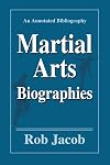 Martial Arts Biographies: An Annotated Bibliography