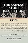 The Kaifeng Stone Inscriptions: The Legacy of the Jewish Community in Ancient China
