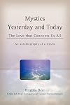 Mystics Yesterday and Today: The Love that Connects Us All