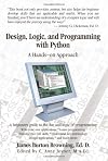 Design, Logic, and Programming with Python: A Hands-on Approach