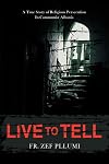 Live to Tell: V.1 1944-1951 A True Story of Religious Persecution in Communist Albania