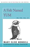 A Fish Named Yum: Mr. Pin (Mr Pin, Vol 4)