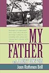 MY FATHER AND ALBERT EINSTEIN: Biography of a Department Store owner, whose thirst for knowledge enabled his close friendship with a genius who changed man¿s concepts of the universe