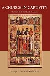 A Church in Captivity: The Greek Orthodox Church of America