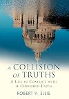 A Collision of Truths: A Life in Conflict with a Cherished Faith
