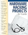 Hardware Hacking Projects for Geeks