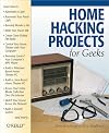 Home Hacking Projects for Geeks