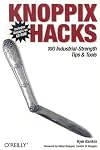 Knoppix Hacks: 100 Industrial-Strength Tips and Tools