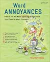 Word Annoyances: How to Fix the Most Annoying Things About Your Favorite Word Processor