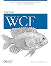 Learning WCF: A Hands-on Guide