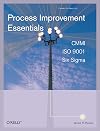 Process Improvement Essentials: CMMI, Six Sigma, and ISO 9001