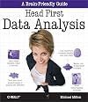 Head First Data Analysis: A Learner's Guide to Big Numbers, Statistics, and Good Decisions