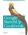 Google SketchUp Cookbook: Practical Recipes and Essential Techniques