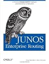 JUNOS Enterprise Routing: A Practical Guide to JUNOS Software and Enterprise Certification