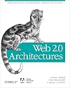 Web 2.0 Architectures: What Entrepreneurs and Information Architects Need to Know