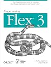 Programming Flex 3: The Comprehensive Guide to Creating Rich Internet Applications with Adobe Flex