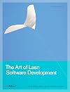The Art of Lean Software Development: A Practical and Incremental Approach
