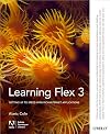 Learning Flex 3: Getting up to Speed with Rich Internet Applications