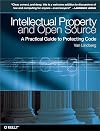 Intellectual Property and Open Source: A Practical Guide to Protecting Code