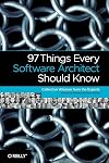 97 Things Every Software Architect Should Know: Collective Wisdom from the Experts