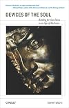 Devices of the Soul: Battling for Our Selves in an Age of Machines