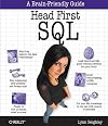 Head First SQL: Your Brain on SQL: A Learner's Guide