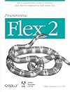 Programming Flex 2: The comprehensive guide to creating rich media applications with Adobe Flex (Programming)