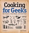 Cooking for Geeks: Real Science, Great Hacks, and Good Food