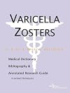 Varicella Zosters - A Medical Dictionary, Bibliography, and Annotated Research Guide to Internet References