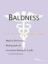 Baldness - A Medical Dictionary, Bibliography, and Annotated Research Guide to Internet References