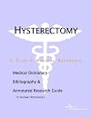 Hysterectomy - A Medical Dictionary, Bibliography, and Annotated Research Guide to Internet References