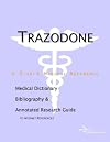 Trazodone - A Medical Dictionary, Bibliography, and Annotated Research Guide to Internet References