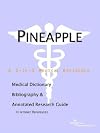 Pineapple - A Medical Dictionary, Bibliography, and Annotated Research Guide to Internet References
