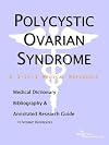 Polycystic Ovarian Syndrome - A Medical Dictionary, Bibliography, and Annotated Research Guide to Internet References