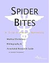 Spider Bites - A Medical Dictionary, Bibliography, and Annotated Research Guide to Internet References