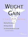 Weight Gain - A Medical Dictionary, Bibliography, and Annotated Research Guide to Internet References