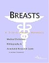 Breasts - A Medical Dictionary, Bibliography, and Annotated Research Guide to Internet References