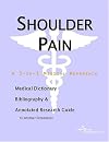 Shoulder Pain - A Medical Dictionary, Bibliography, and Annotated Research Guide to Internet References