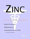 Zinc - A Medical Dictionary, Bibliography, and Annotated Research Guide to Internet References